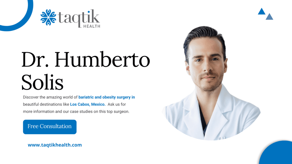 Dr. Humberto Solís: Premier Bariatric Surgeon in Los Cabos, MX